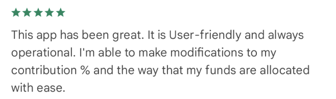 Google Play review: five stars, saying it is user-friendly and easy for changing contributions and fund allocation